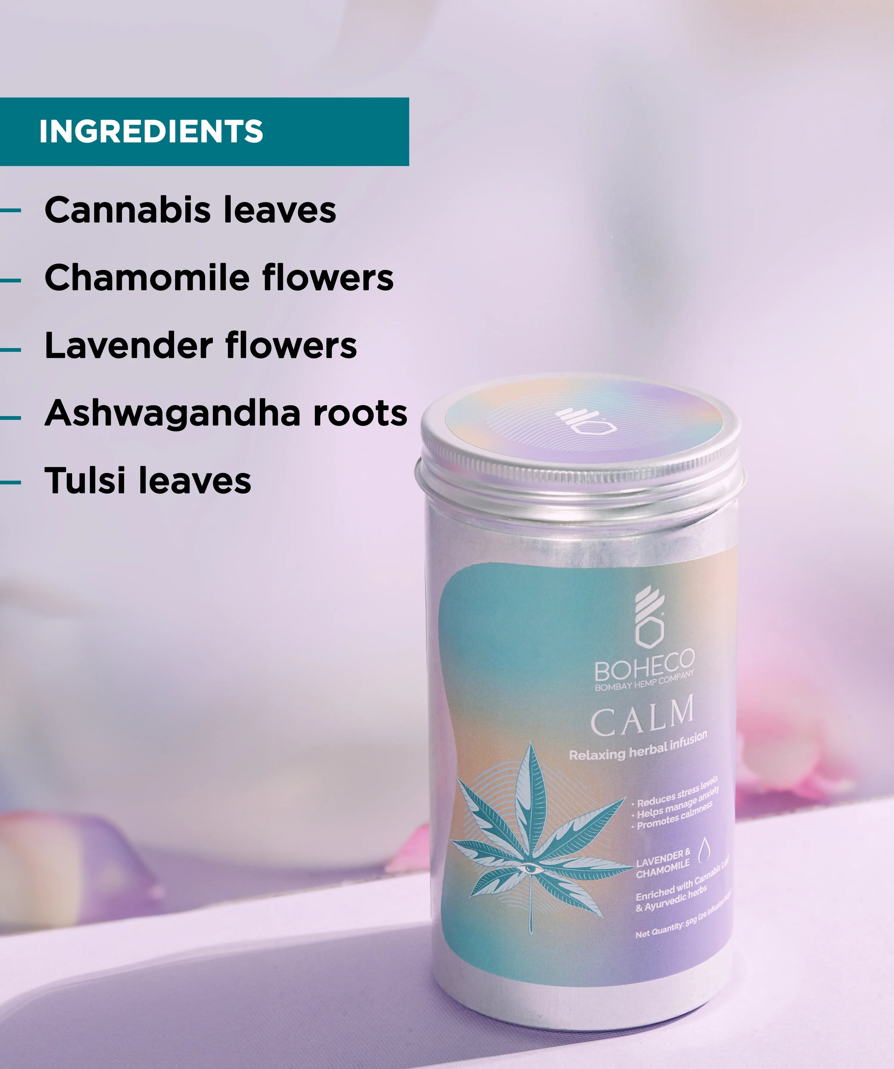 Calm | Relaxing Herbal Infusin (Lavender & Chamomile) - Enriched With Cannabls Leaf & Ayuvedic Herbs - Boheco - 50gm