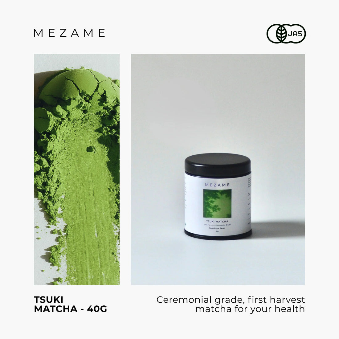 Matcha - Tsuki - First Harvest - Ceremonial Grade - Mezame - 40gm
