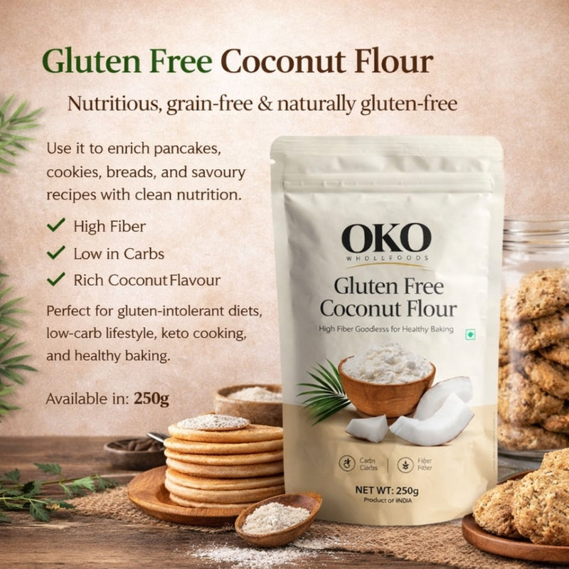 Flour | Gluten Free Coconut Flour -High Fibre ,Low Carbs - No Preservatives - OKO Whole Food -250gm