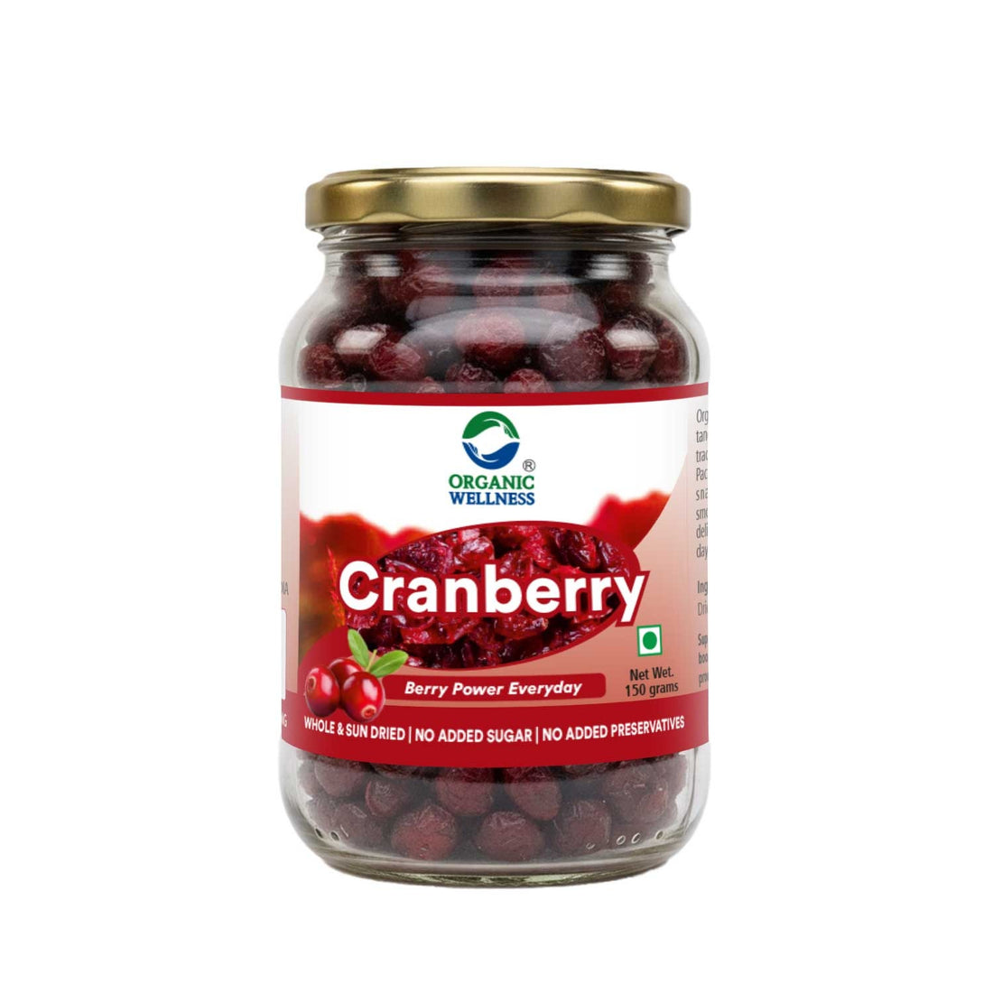 Cranberry | Antioxidants Rich Delicious Tasty and Chewy Snack- Berry Power Everyday-Whole &amp; Sun Dried-No Added Sugar &amp; Preservatives - Certified Organic - Organic Wellness - 150gm