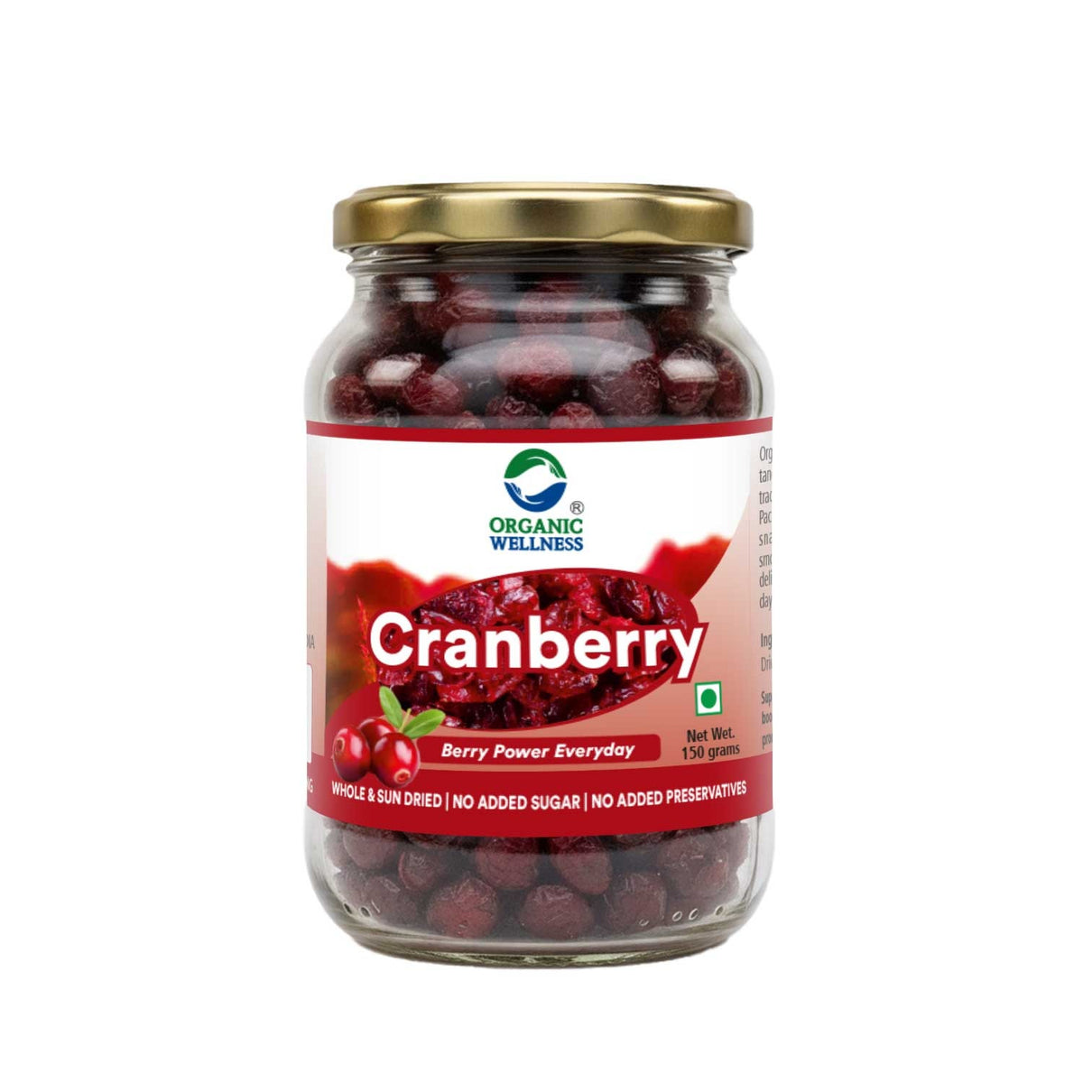 Cranberry | Antioxidants Rich Delicious Tasty and Chewy Snack- Berry Power Everyday-Whole &amp; Sun Dried-No Added Sugar &amp; Preservatives - Certified Organic - Organic Wellness - 150gm