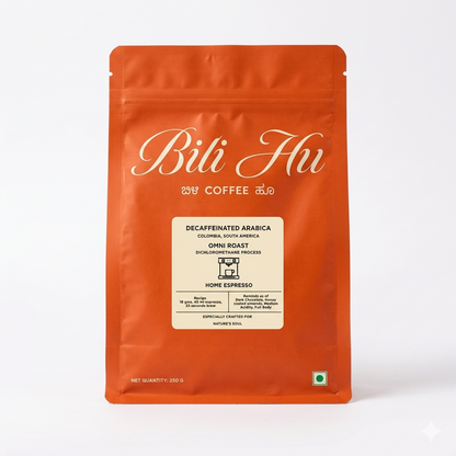 Coffee | Decaffeinated Arabica (Espresso) - Omni Roast (Dichloromethane Process)-No Added Flavour or Preservatives - Bili Hu - 250gm