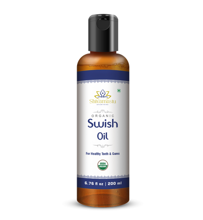 Swish Oil | (For Healthy Teeth &amp;amp; Gums) - USDA Organic - Shivamastu - 200ml
