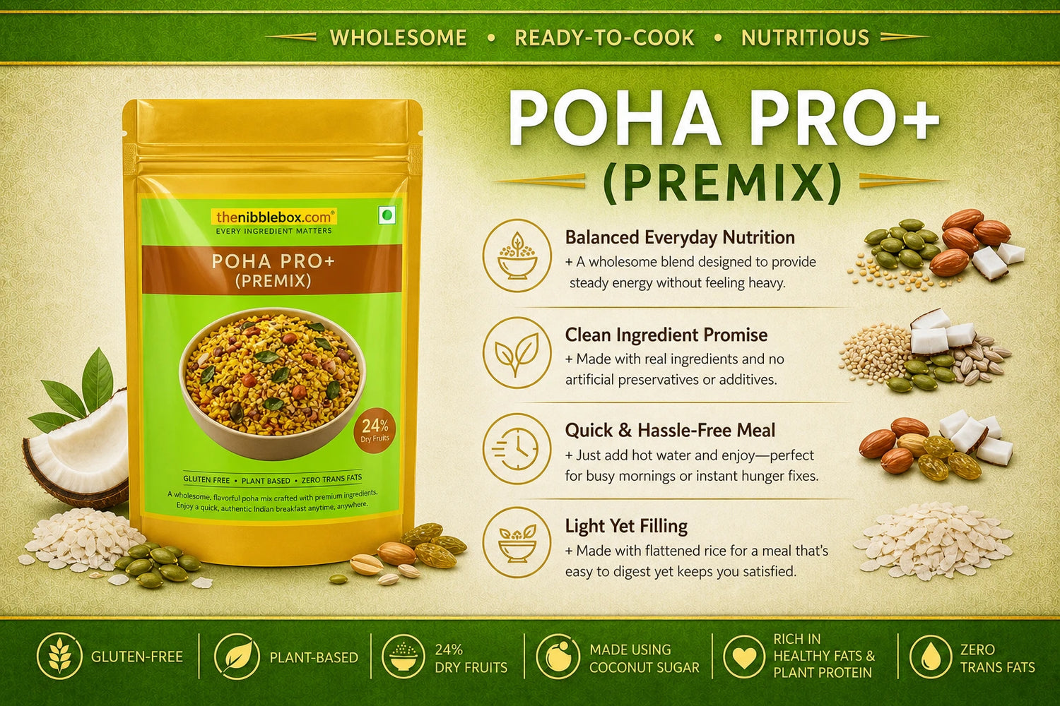 Poha | Poha Pro + (Instant Premix, 24% nuts-seeds- dried fruit ) -Plant Based, Gluten Free -No Added Refined Sugar, Zero Trans Fats -The Nibble box- 160gm